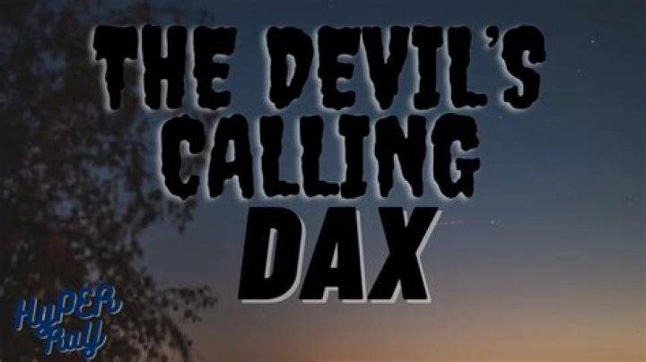 LYRICS: Dax – The Devil’s Calling
