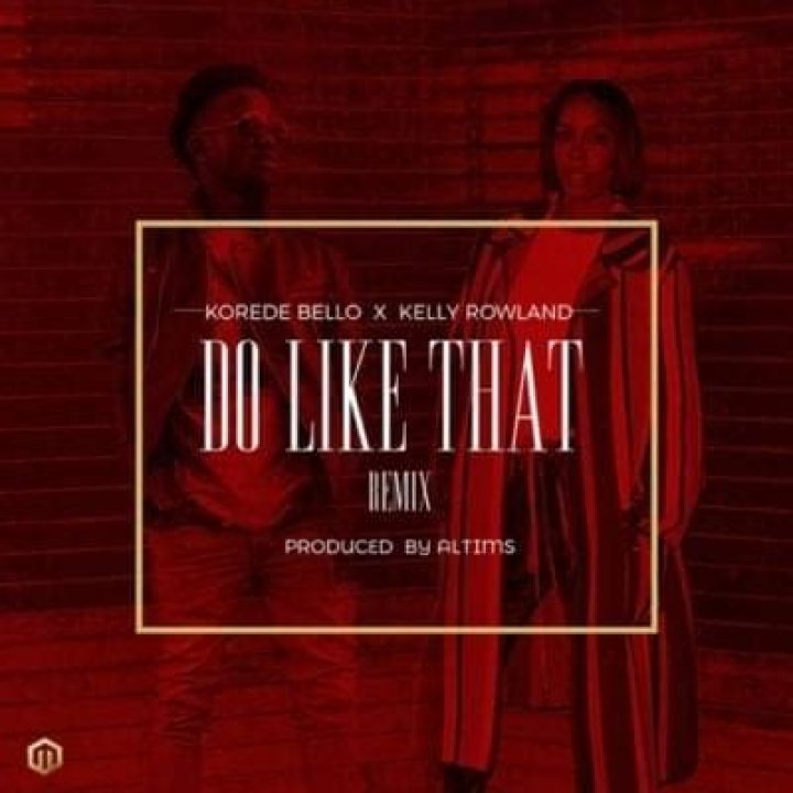 LYRICS: Korede Bello – Do Like That